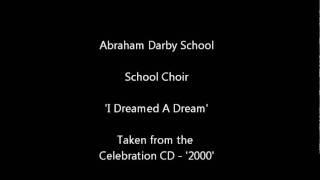 Abraham Darby School Choir  I Dreamed A Dream 2000 [upl. by Leacim]