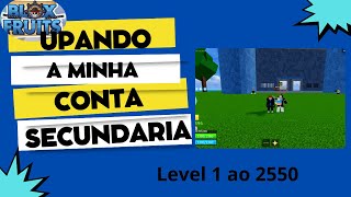 Upando minha conta secundária do level 1 ao 2550  Blox Fruits [upl. by Kamaria]