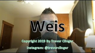 How To Pronounce Weis [upl. by Virgil]