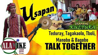 USAPANG KULTURA  Teduray Tagakaolo Tboli Manobo amp Bagobo Talk Together [upl. by Eendys724]