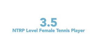 USTA National Tennis Rating Program 35 NTRP level  Female tennis player [upl. by Shaughn818]