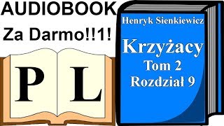 Krzyżacy Rozdział 9 Tom 2 Henryk Sienkiewicz AUDIOBOOK  Pan Lektor [upl. by Tama834]