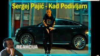 Sergej Pajić  Kad Podivljam Reakcija [upl. by Sutsuj636]