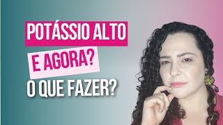 Você tem POTÁSSIO ALTO no sangue Saiba agora mesmo O QUE FAZER [upl. by Anurag390]