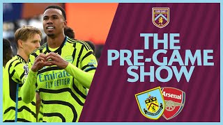 The PreGame Show  BURNLEY V ARSENAL  Can the Clarets silence the rampant Gunners [upl. by Leonsis]