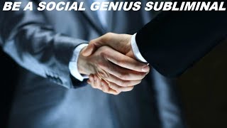 Be A Social Genius Subliminal Audio  Visual [upl. by Nya60]