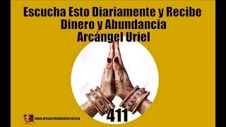 ARCÁNGEL URIEL RECIBE DINERO Y ABUNDANCIA 411 PROSPERIDAD UNIVERSAL [upl. by Yevoc]