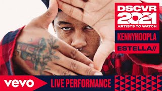 KennyHoopla  ESTELLA Live  Vevo DSCVR Artists to Watch 2021 [upl. by Uzzial]