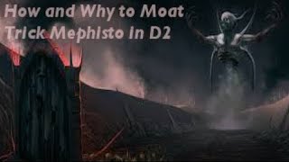 How and Why to Moat Trick Mephisto in Diablo 2 [upl. by Mckenzie]