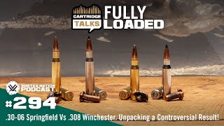 Ep 294  3006 Springfield Vs 308 Winchester Unpacking a Controversial Result [upl. by Lyrpa]