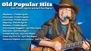 Long Listening Old Popular Hits from Freddie Aguilar and April Boy Regino [upl. by Kask]