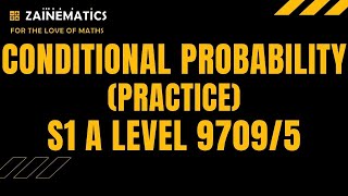 S1 CONDITIONAL PROBABILITY PRACTICE ALEVELS MATHS 9709 [upl. by Vona456]