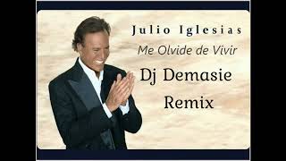 Julio Iglesias  Me olvidé de vivir Dj Demasie Remix [upl. by Bergren]