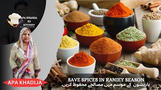 SAVE SPICE  SPICES IN RAINEY SEASON APA KHADIJA KA KITCHEN Masala Masalo ko Bachayen Barishon Mein [upl. by Ecnarrot]