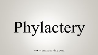 How To Say Phylactery [upl. by Hayyifas]