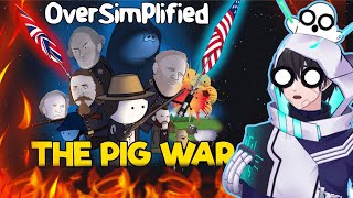 THE PIG WAR  OverSimplified React [upl. by Efioa348]