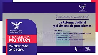 Conferencia Magistral I La Reforma Judicial y el Sistema de Precedentes I 25 enero 2022 [upl. by Chapen]