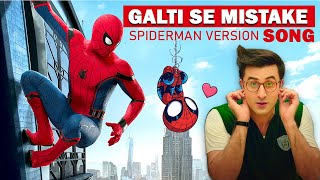 Jagga Jasoos GALTI SE MISTAKE  SPIDERMAN Version  VIDEO Song [upl. by Ajit]