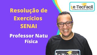 Resolução de exercícios  Física  SENAI  Professor Natu [upl. by Lareena]