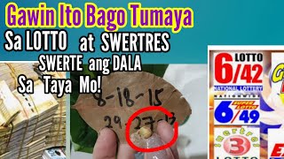 Gawin ito BAGO Tumaya Sa LOTTO at SWERTRES Swerte Ang DALA Nito Sa Iyo [upl. by Einaffets844]