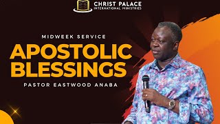 APOSTOLIC BLESSINGS  2024  MIDWEEK SERVICE  PASTOR EASTWOOD ANABA [upl. by Horvitz]