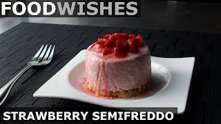 Strawberry Semifreddo  Food Wishes [upl. by Hadley]