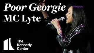 MC Lyte  Poor Georgie  LIVE at The Kennedy Center [upl. by Atimad]