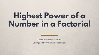 Number Theory Problems  Factorials  Highest Power of a Number in a Factorial [upl. by Terr549]