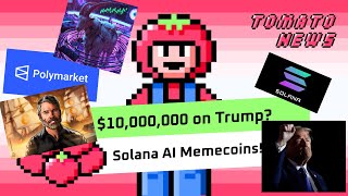 10M BET on Trump Solana’s AI Memecoins SOAR amp Saylor’s SelfCustody Controversy  🍅 TOMATO NEWS [upl. by Suivat448]