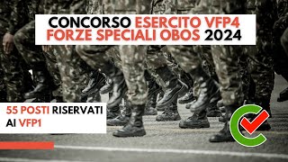 Concorso Esercito VFP4 Forze Speciali OBOS 2024 55 posti riservati ai VFP1 [upl. by Nauqram]