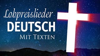 Lobpreisung Und Anbetung mit Texten  Anbetungslieder Des Frühen Morgens [upl. by Leifeste]