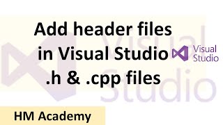 Add header files h amp cpp in Visual Studio C  Windows 1011  Step by step guide [upl. by Pfeifer]