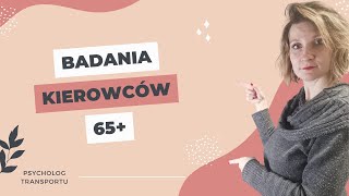 Badania kierowców 65 Czy wejdą nowe przepisy od kiedy obowiązkowa badania dla kierowców 65 [upl. by Ricca]