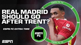 Should Real Madrid go all in for Trent AlexanderArnold in January  ESPN FC Extra Time [upl. by Atirehs]