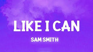 Sam Smith  Like I Can TikTok SlowedLyrics [upl. by Aziul]