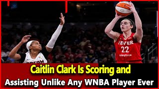 Just received news Caitlin Clark Is Scoring and Assisting Unlike Any WNBA Player Ever WNba News [upl. by Willin]