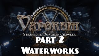 Vaporum PS4 Walkthrough Part 2  Waterworks [upl. by Ariayek]