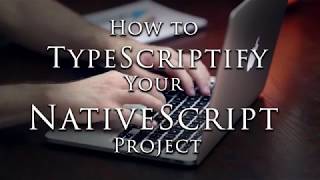 How to TypeScriptify your NativeScript JavaScript Projects [upl. by Eisele]