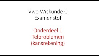 Examenstof Vwo Wiskunde C  Onderdeel 1b Telproblemen [upl. by Ayidah]