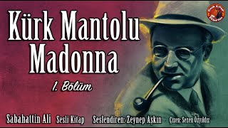 Kürk Mantolu Madonna Sesli Kitap  Bölüm 1  Sabahattin Ali [upl. by Anivlac]