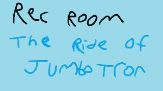 Ride Of Jumbotron Rec Room with Bill [upl. by Enyak]