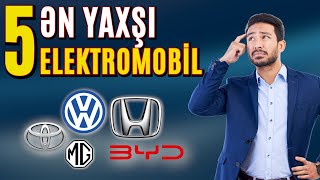 NƏ UCUZ NƏ BAHA 5 ƏN YAXŞI ELEKTROMOBİL [upl. by Kylen]