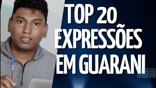 TOP 20 EXPRESSÕES EM GUARANI muito usadas no dia a dia [upl. by Assi697]