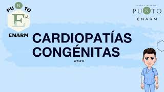 36100 CARDIOPATIAS CONGÉNITAS GENERALIDADES CARDIOPATIAS ACIANOGENAS ENARM [upl. by Reena]