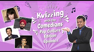 KVizzing with the Comedians  Pop Culture Edition  EP1 Anuya Gaganjeet Sahil amp Tushar [upl. by Edmondo]