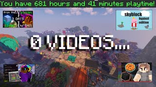 Why I Dont upload Hypixel Skyblock content despite having 600 hours playtime [upl. by Claudianus]