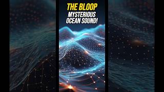 The Bloop The Deep Sea Sound That Baffled Scientists [upl. by Afton]