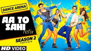 Dance Arena 2 Aa Toh Sahii REFIX  Episode 2  Tatva K  Judwaa 2  TSeries [upl. by Gaivn]