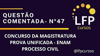 Concurso Unificado da Magistratura Nacional ENAM 2024  Questão nº47  Processo Civil [upl. by Adyeren104]