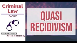 Quasi Recidivism CRIMINAL LAW DISCUSSION [upl. by Bethena]